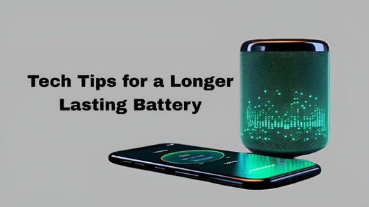 Tech Tips for a Longer Lasting Battery