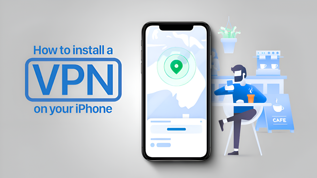 How to Install a VPN on Your iPhone: Complete Guide to Online Protection